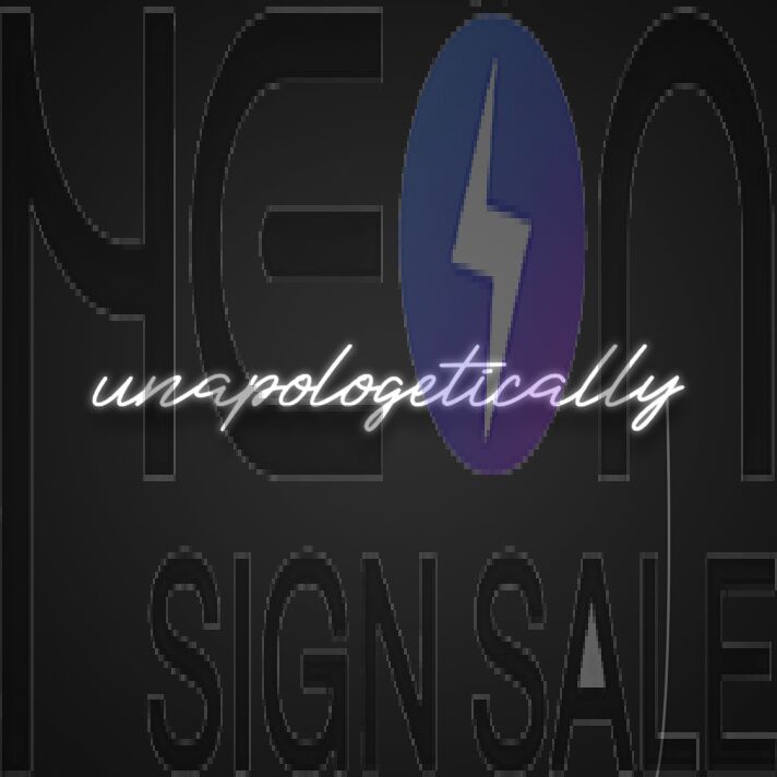 Unapologetically Neon Sign