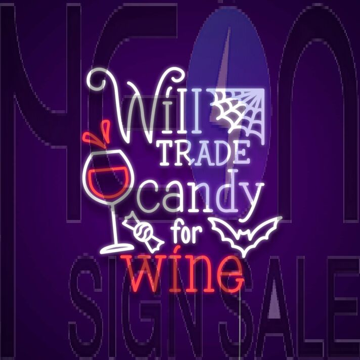 Will Trade Candy For Wine Neon Sign