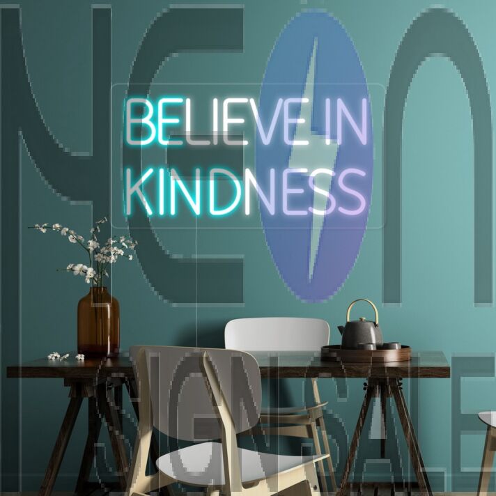 Believe In Kindness Neon Sign