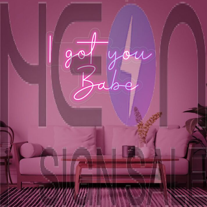 I Got You Babe Neon Sign