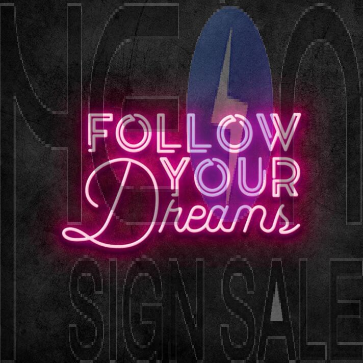 Follow Your Dreams Neon Sign