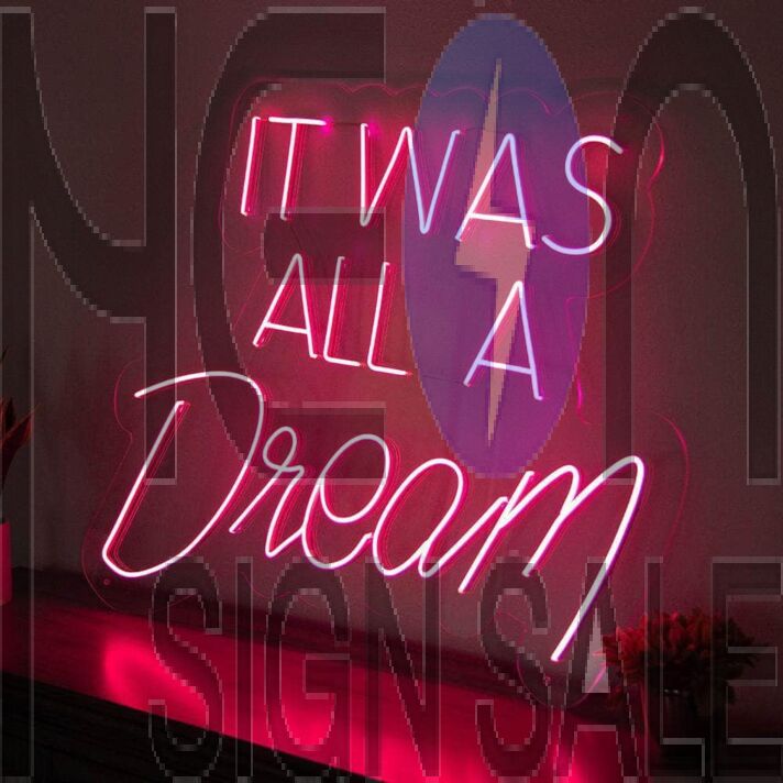 It Was All A Dream Neon Sign