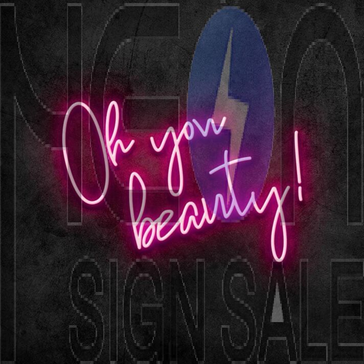 Oh You Beauty Neon Sign