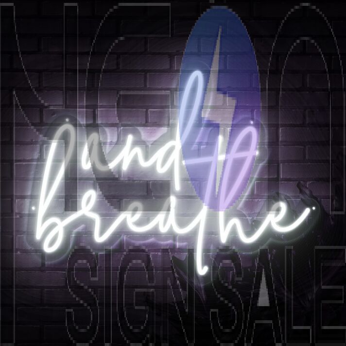 And Breathe Neon Sign