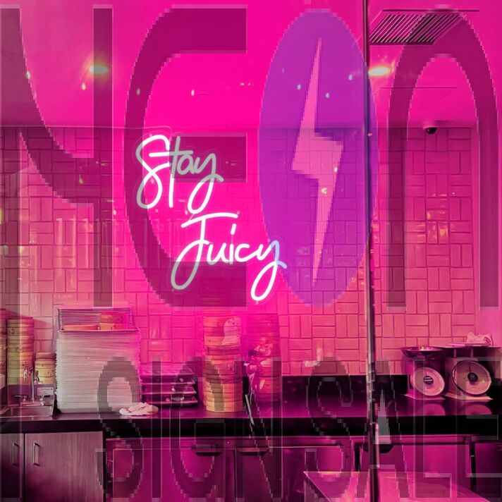 Stay Juicy Neon Sign