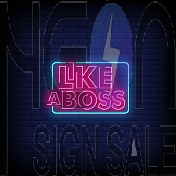 Like A Boss Neon Sign