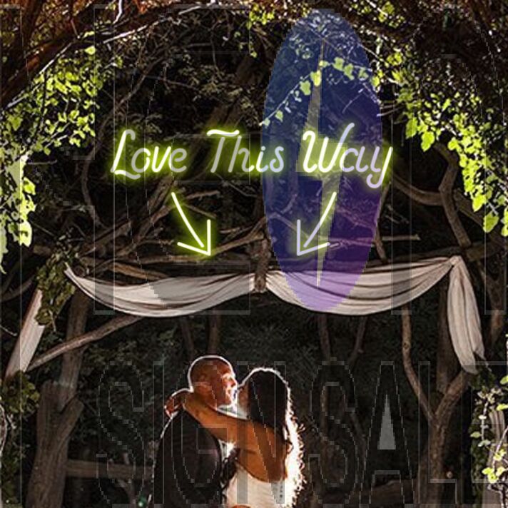 Love This Way Neon Sign