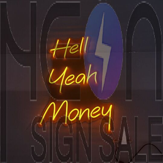 Hell Yeah Money Neon Sign