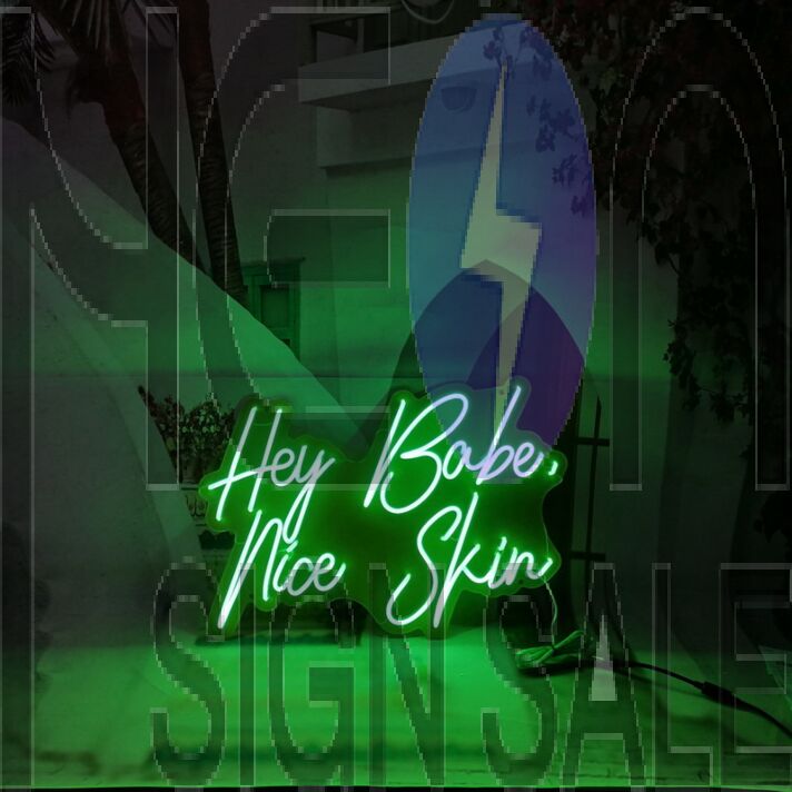 Hey Babe Nice Skin Neon Sign