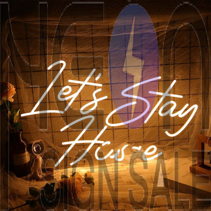 Lets Stay Home Neon Sign
