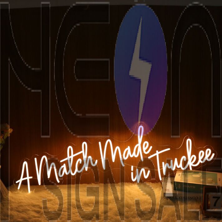 A Match Made In Truckee Neon Sign
