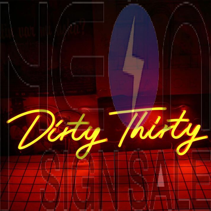 Dirty Thirty Neon Sign