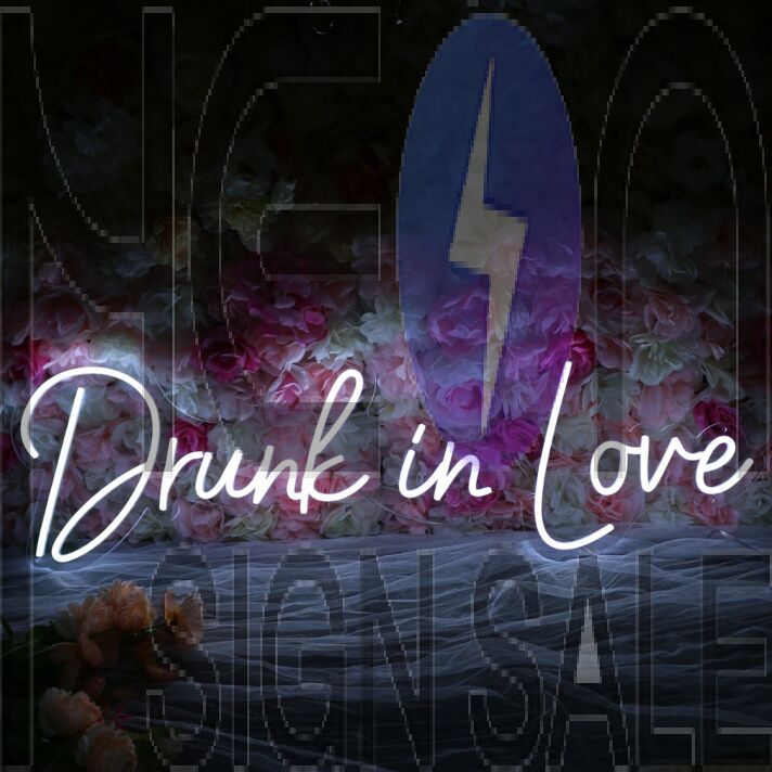 Drunk In Love White Neon Sign