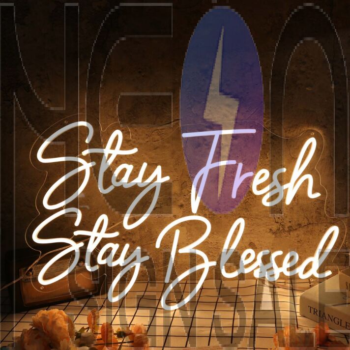 Stay Fresh Stay Blessed Yellow Neon Sign
