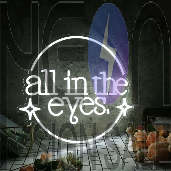 All In The Eyes White Neon Sign