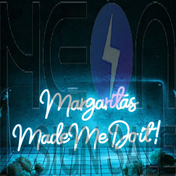 Margaritas Made Me Do It Blue Neon Sign