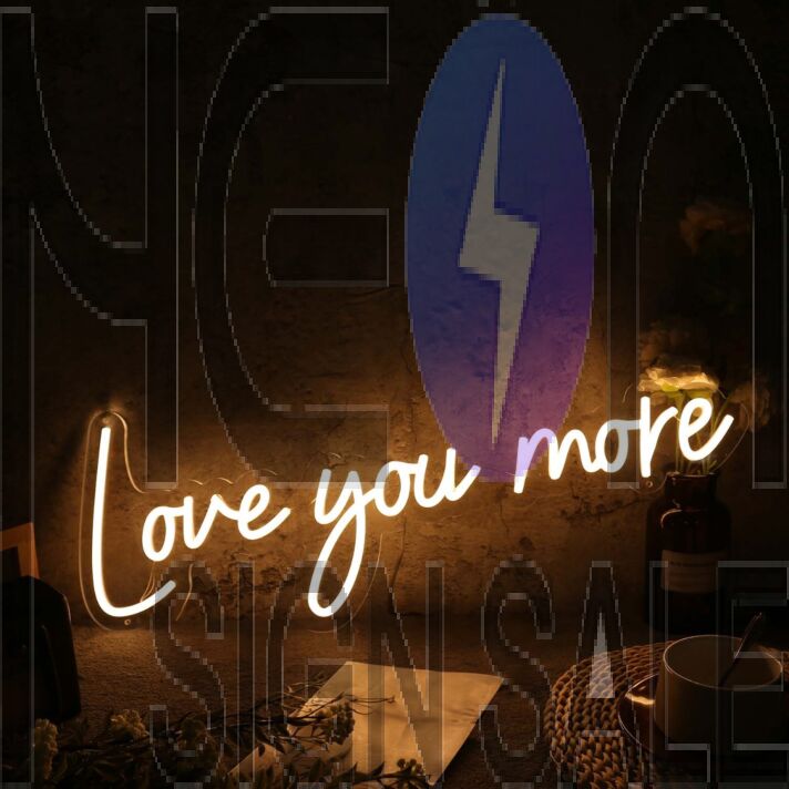 Love You More Yellow Neon Sign
