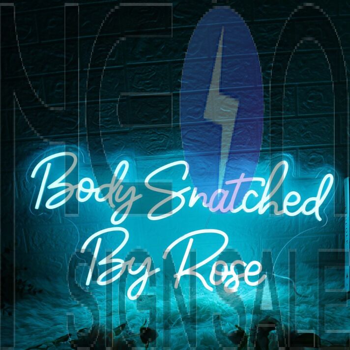 Body Snatched By Rose Blue Neon Sign