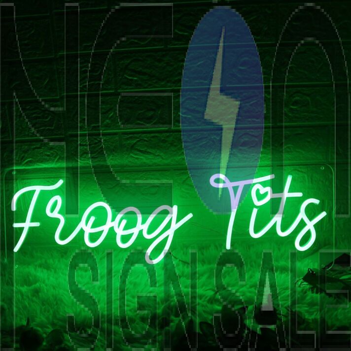 Froog Tits Green Neon Sign