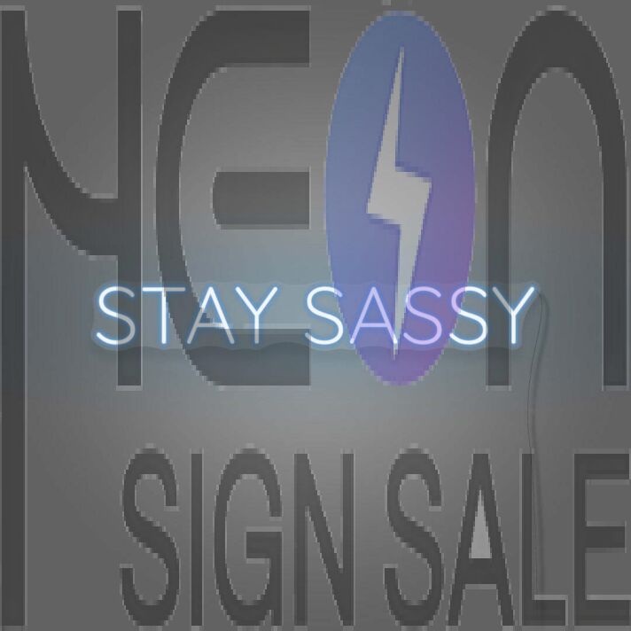 Stay Sassy Neon Sign Aesthetic For Room