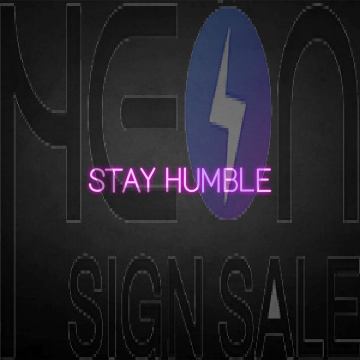 Stay humble' neon sign