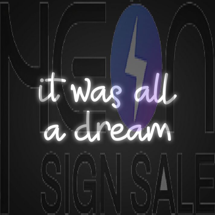 It Was All A Dream Sign Neon Sign Add a touch of whimsy to your space