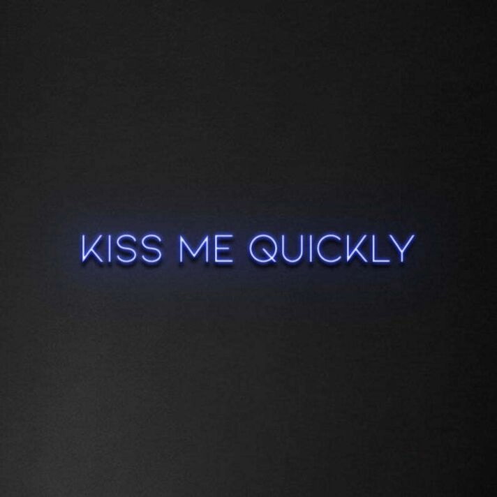 'Kiss Me Quickly' Neon Sign