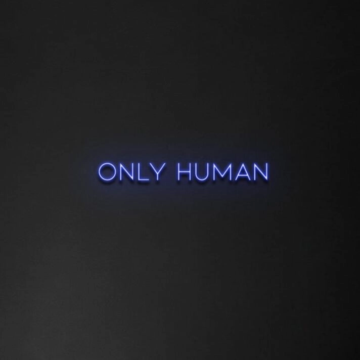 Only Human' Neon Sign