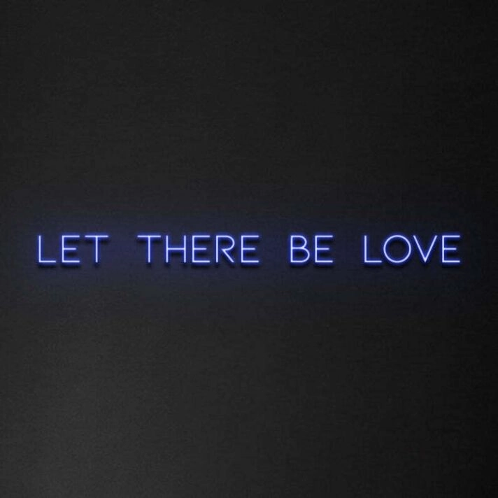 Let There Be Love Neon Sign