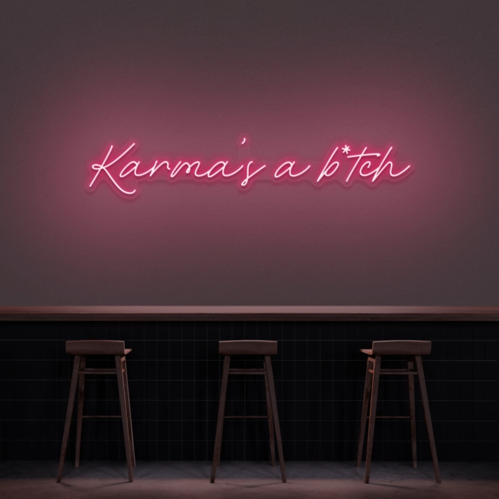 Karma's A Bitch Neon Sign