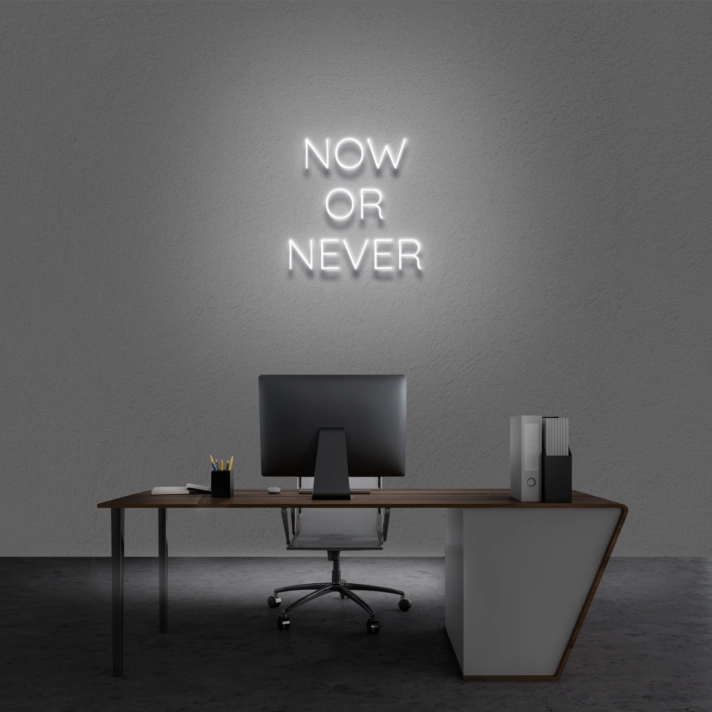 'Now Or Never' neon sign