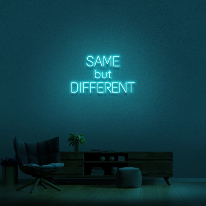 'Same But Different' Neon Sign