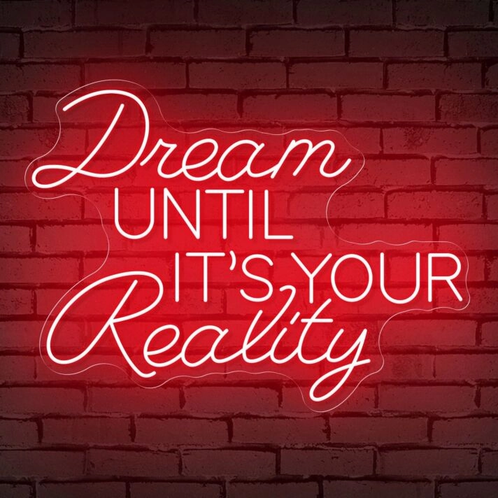 Brighten Your Home, Office, or Event with the Inspirational 'Dream Until Its Your Reality' Quote Neon Sign.
