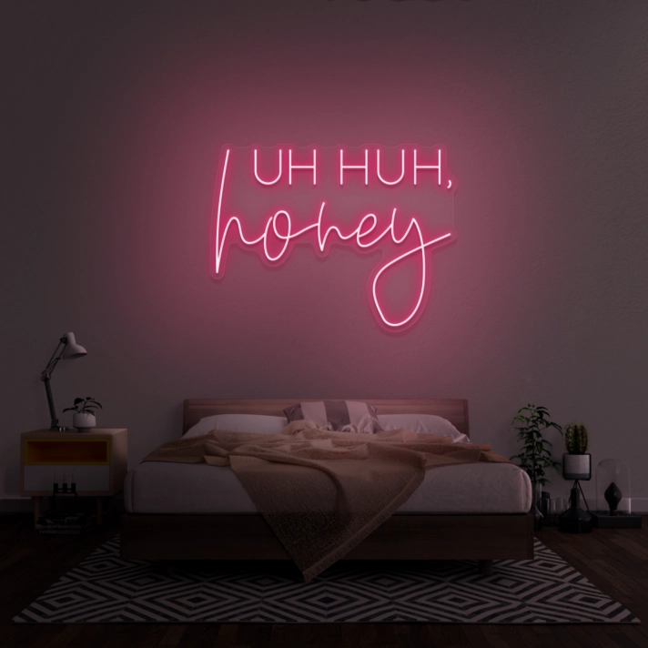 'Uh Huh, Honey' Neon Sign