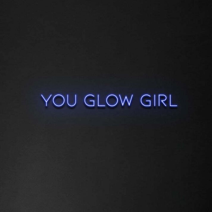 You Glow Girl Neon Sign