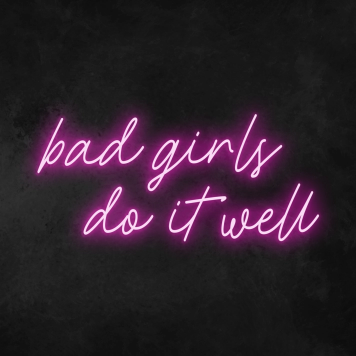 Bad Girls Do It Well Neon Sign