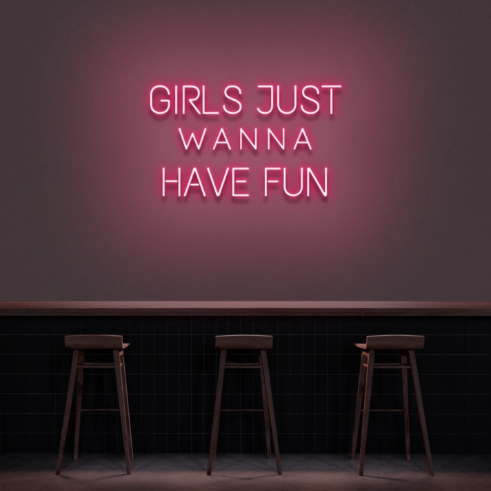'Girls Just Wanna Have Fun' Neon Sign