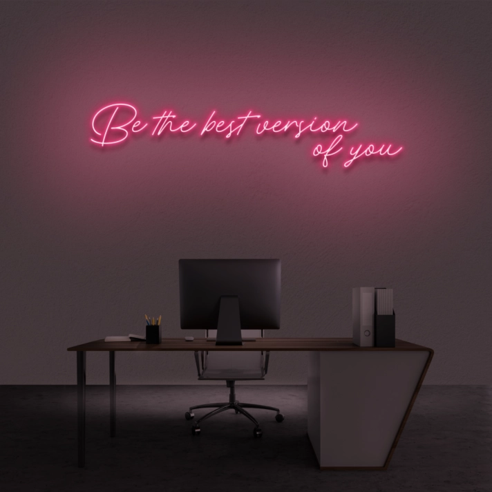 Be the Best Version of You Neon Sign