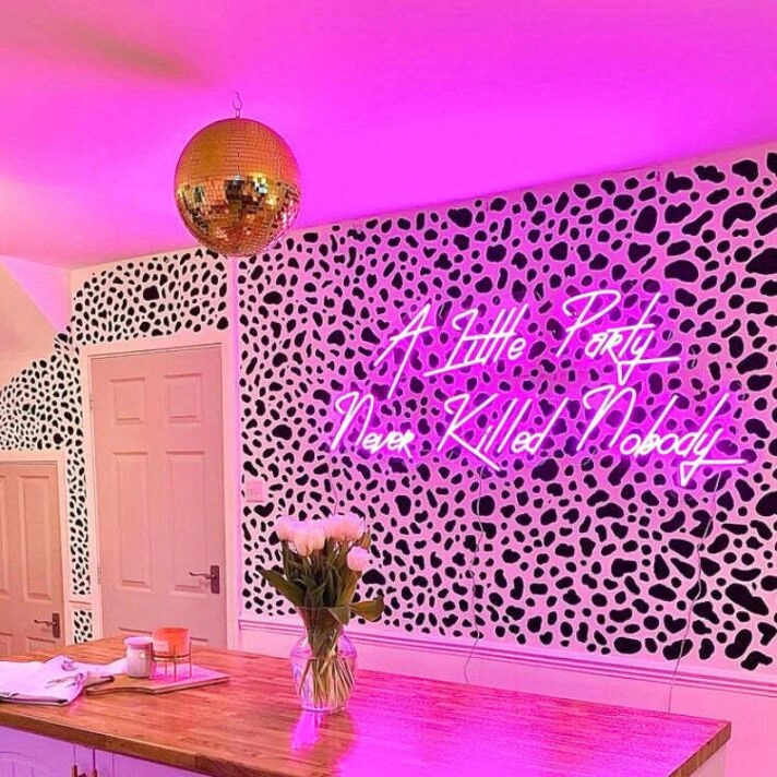 'A little party never killed anybody' Neon Sign