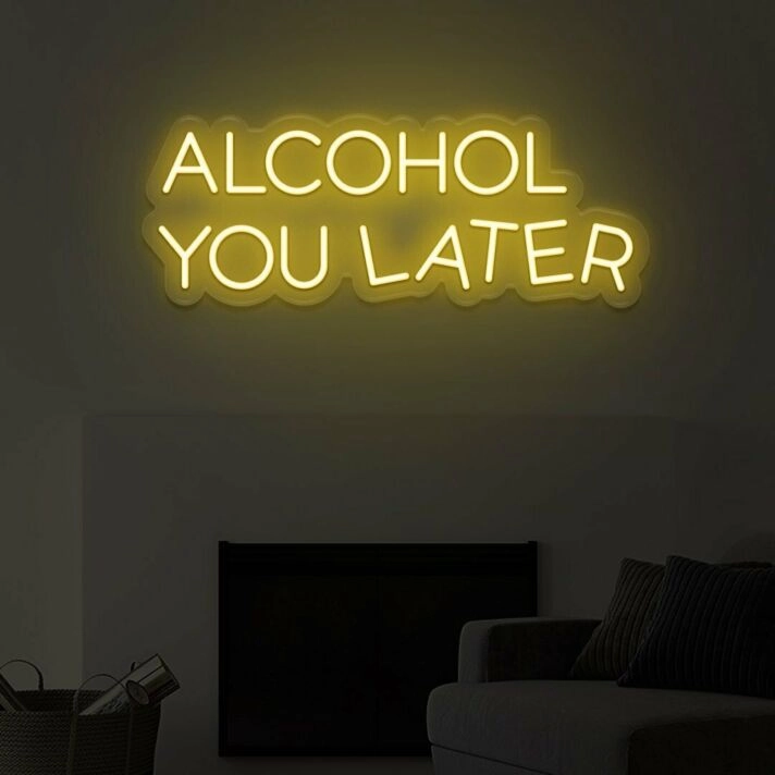 Alcohol You Later LED Neon Sign
