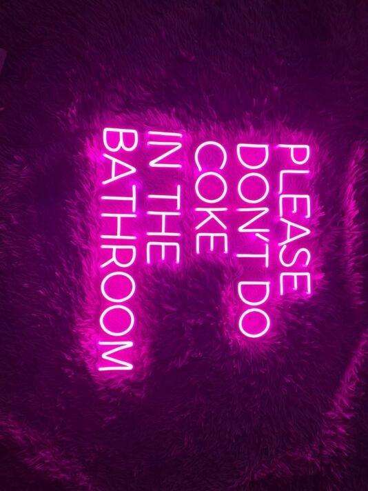 Please Dont Do Coke In The Bathroom Led Neon Sign Custom Text Quote Neon Led Sign