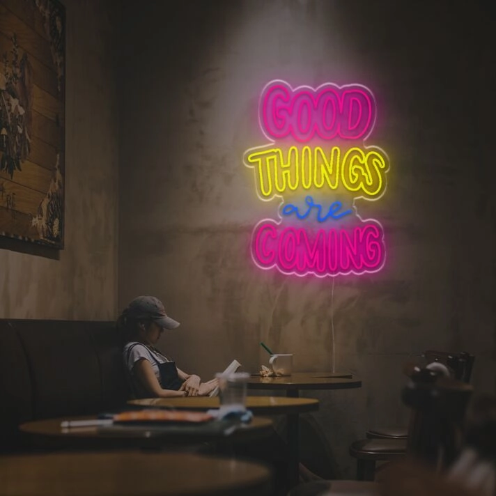 Good Things Are Coming LED Custom Neon Sign