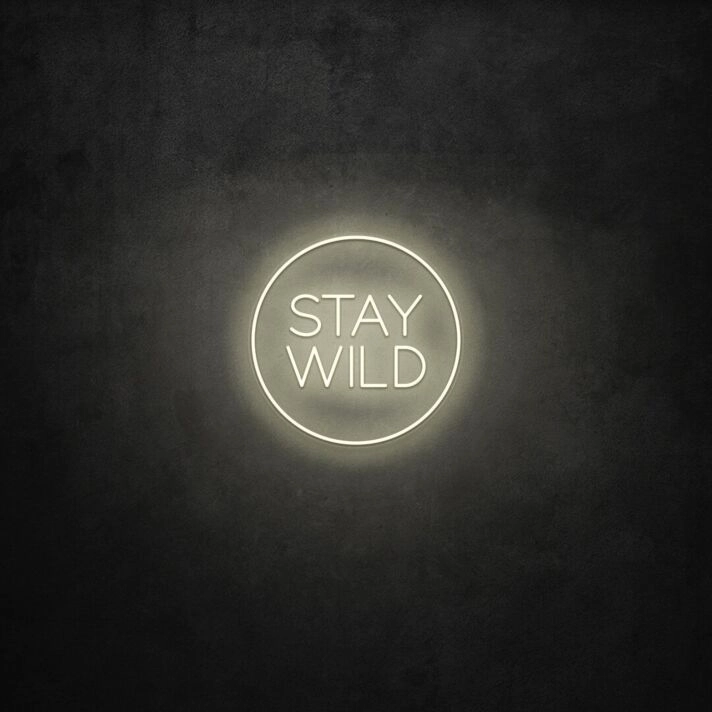 Stay Wild LED Sign