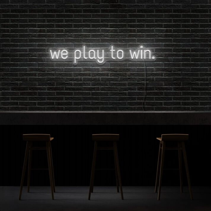 We Play To Win Neon Sign
