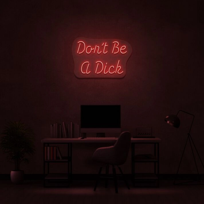 Dont Be A Dick Neon Sign