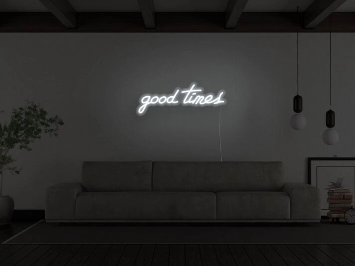 Good Times Neon Sign
