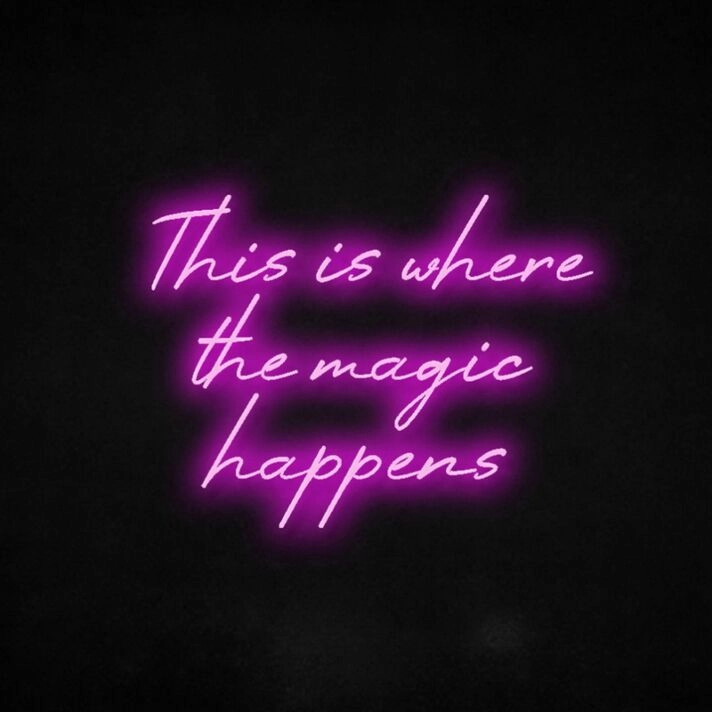 This Is Where The Magic Happens Neon Sign