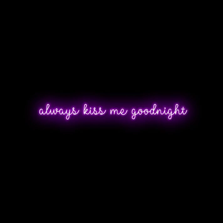 Always Kiss Me Goodnight Neon Sign