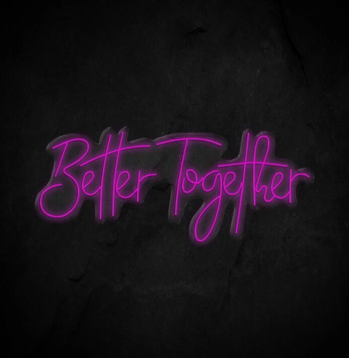 Better Together Neon Sign