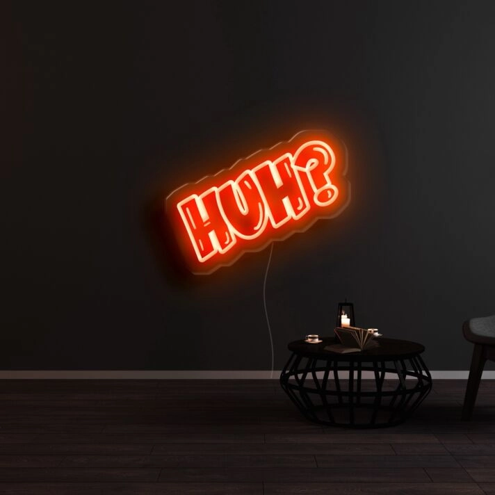 HUH Neon Sign